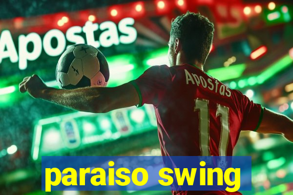 paraiso swing